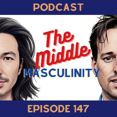 #147 - Masculinity