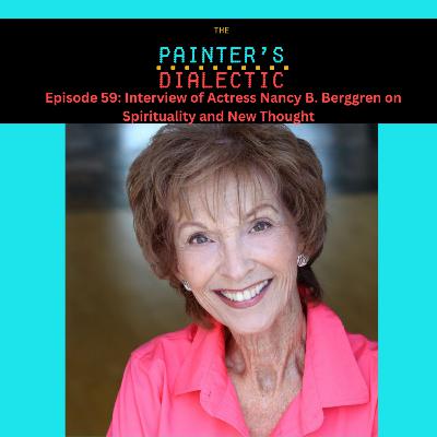 Episode 59: Interview of Actress Nancy B. Berggren on Spirituality and New Thought