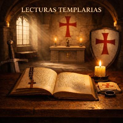 Lecturas Templarias. Elogio de la nueva milicia (Capítulo X). Lecturas Templarias. Elogio de la nueva milicia (Capítulo X).