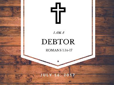 Pastor Ray Garcia - 07-16-2017 - I am a Debtor