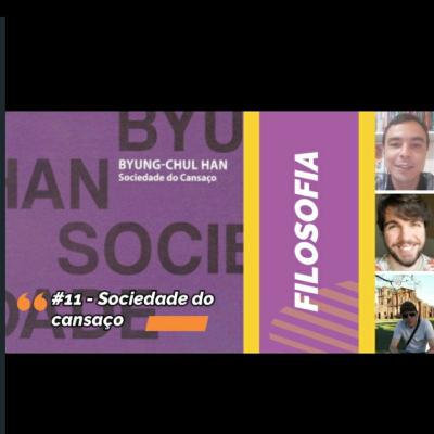 #11- Sociedade do Cansaço #11- Sociedade do Cansaço