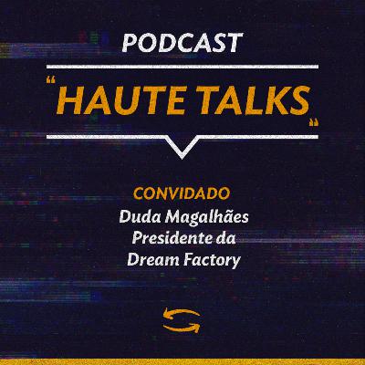 Dream Factory - Duda Magalhães - Presidente