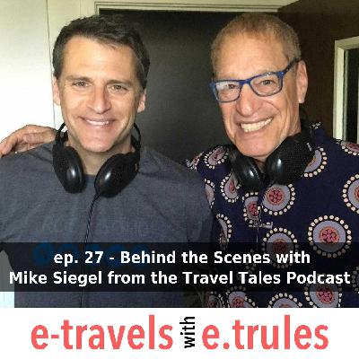 ET027 - Behind the Scenes with Mike Siegel from the Travel Tales Podcast ET027 - Behind the Scenes with Mike Siegel from the Travel Tales Podcast