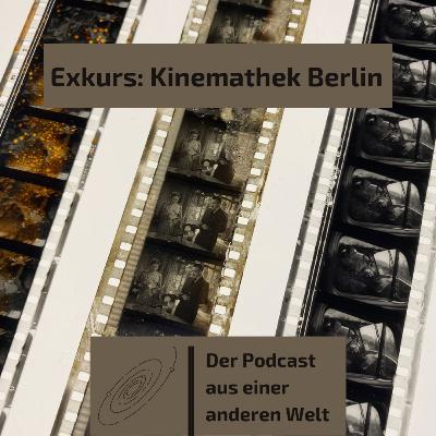 Exkurs: Kinemathek Berlin