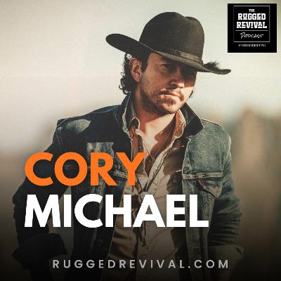 Cory Michael - From Texas to Nashville | Rugged Revival Cory Michael - From Texas to Nashville | Rugged Revival