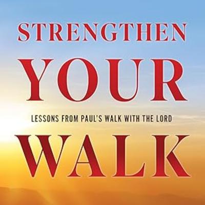 Strengthen Your Walk: Walk with Joy