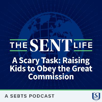 A Scary Task: Raising Kids to Obey the Great Commission with Meredith Cook - EP172