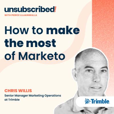 #40 How to make the most of Marketo, ft. Chris Willis