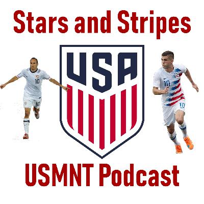Stars and Stripes USMNT Podcast Ep1: My 5 youngster and a little rambling Stars and Stripes USMNT Podcast Ep1: My 5 youngster and a little rambling