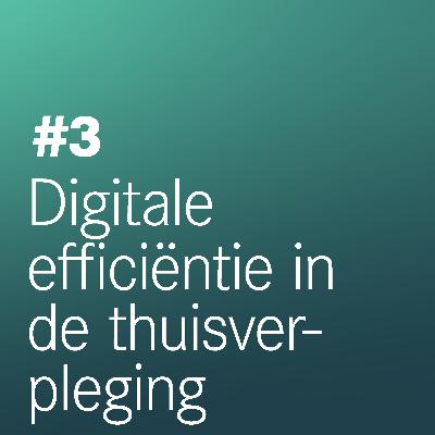 #3 Digitale efficiëntie in de thuisverpleging