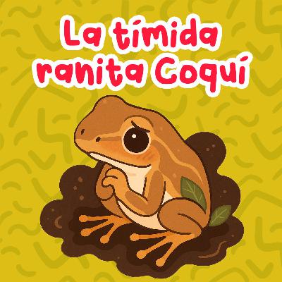 Favoritos de 2025 - 4 | La tímida ranita Coquí | Cuentos de Puerto Rico