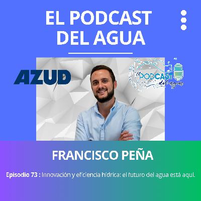 #73 ENTREVISTA A FRANCISCO PEÑA LÓPEZ