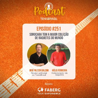 🎙251 - Sorocaba tem a maior coleção de raquetes do mundo 🎙251 - Sorocaba tem a maior coleção de raquetes do mundo