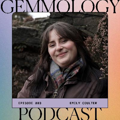 003: Emily Coulter on Navigating a Geology Career, Gem Discovery & Snowball Garnets