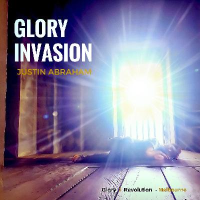 Glory Invasion - Justin Abraham Glory Invasion - Justin Abraham