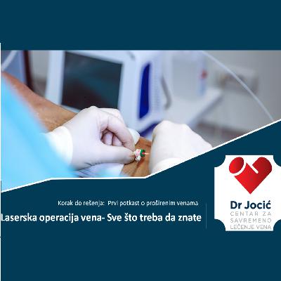 S3 E1 Laserska operacija vena: Sve što treba da znate S3 E1 Laserska operacija vena: Sve što treba da znate