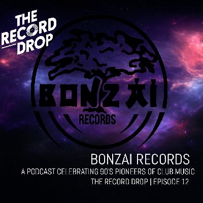 Ep 12: 90's Trance feat. Bonzai Records Ep 12: 90's Trance feat. Bonzai Records