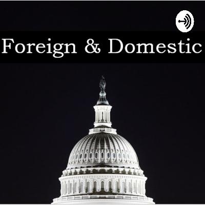 Foreign & Domestic #16 - Engel's Legacy, More Supreme Court Decisions, and Libya Foreign & Domestic #16 - Engel's Legacy, More Supreme Court Decisions, and Libya
