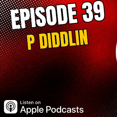 P Diddlin