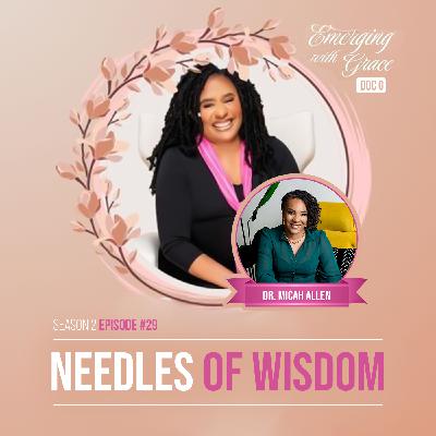 029 Needles of Wisdom:  Acupuncture Helps Heal
