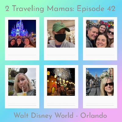 Episode 42 - Walt Disney World - Orlando