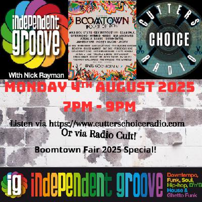 Independent Groove #205 - August 2025: Boomtown 2025 Special
