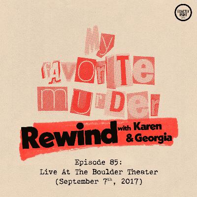 Rewind with Karen & Georgia - 85: Live at the Boulder Theater Rewind with Karen & Georgia - 85: Live at the Boulder Theater