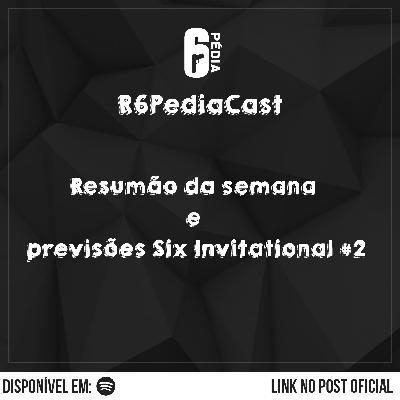 06. RESUMÃO DA SEMANA & PREVISÕES SIX INVITATIONAL