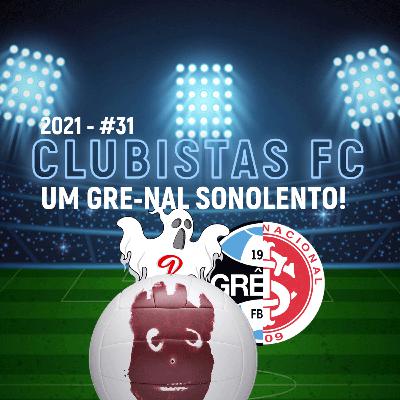 #2021 - #31 - Um Grenal sonolento
