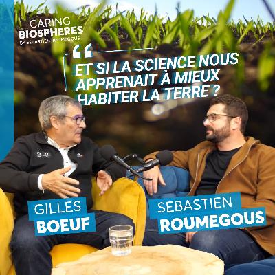 « Et si la science nous apprenait à mieux habiter la Terre ? » – avec Gilles BOEUF, biologiste, océanographe et écologiste.