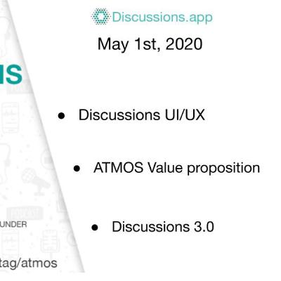 Discussions UI/UX, ATMOS value proposition, and Discussions 2.5 and 3.0 - Up for Discussions May 1st show