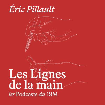 [Les Lignes de la main] Episode 10 - Éric Pillault, directeur artistique, graphiste et photographe