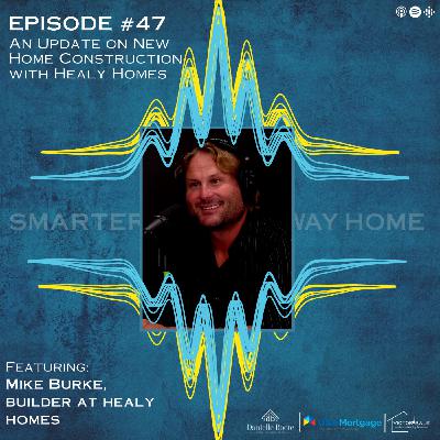47: An Update on New Home Construction with Healy Homes