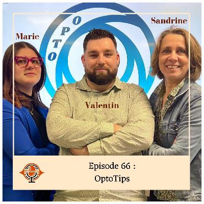Episode 66 : OptoTips
