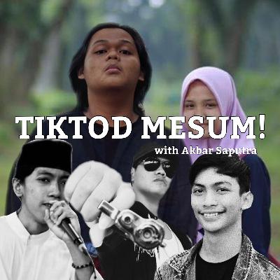 MANDOR SEMPAK’AN dan TIKSUM (TIKTOK MESUM)