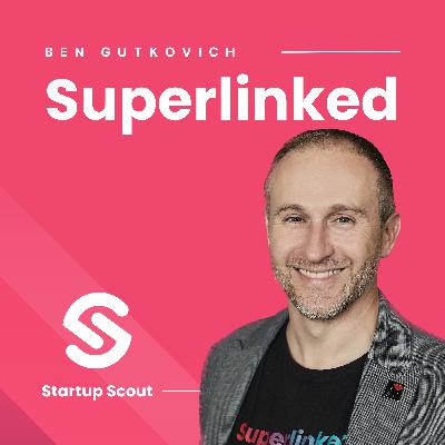 Make Your App As VIRAL as TikTok With This Super Connector - Ben Gutkovich (Superlinked) | Startup Scout
