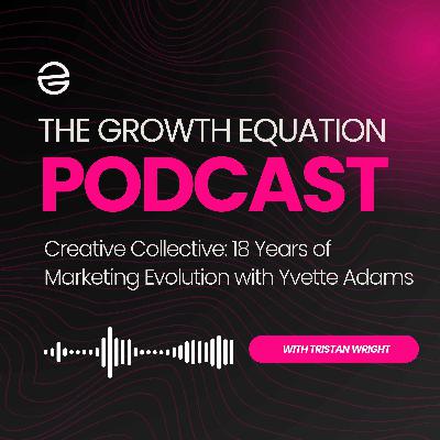 Creative Collective: 18 Years of Marketing Evolution with Yvette Adams