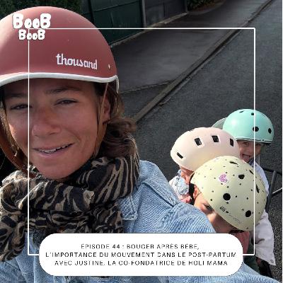 44. Bouger après bébé, l’importance du mouvement dans le post-partum Avec Justine, la co-fondatrice de Holi Mama
