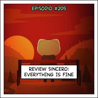 205 Review Sincero: Everything Is Fine (3ª temporada)