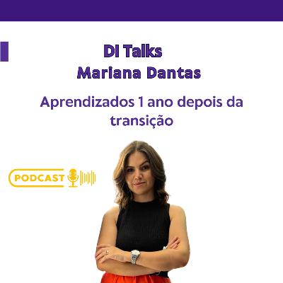 1 Ano depois da transição de carreira com Mariana Dantas