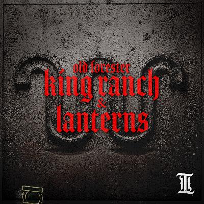 Threshold Ep 34: Old Forester King Ranch x Lanterns