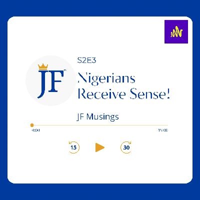 Nigerians, Receive Sense!