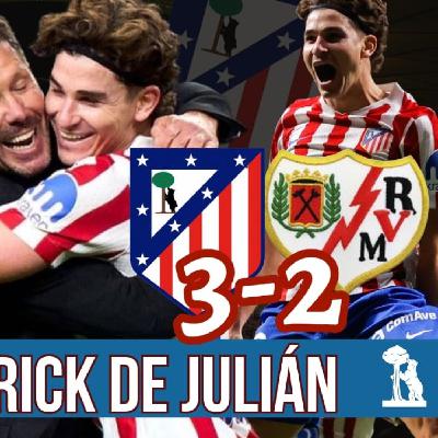 ATLÉTICO PLAY 8 x 11: HAT TRICK DE JULIÁN ÁLVAREZ PARA LA REMONTADA l ATLETI 3-2 RAYO