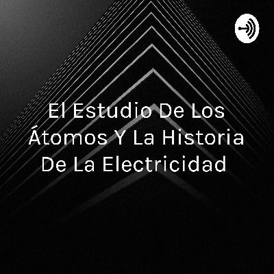 La electricidad y y los átomos