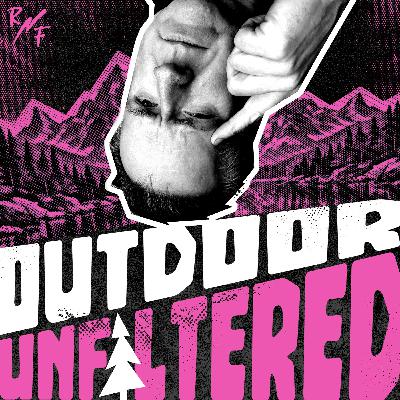 Welcome to Outdoor Unfiltered! - Outdoor Unfiltered