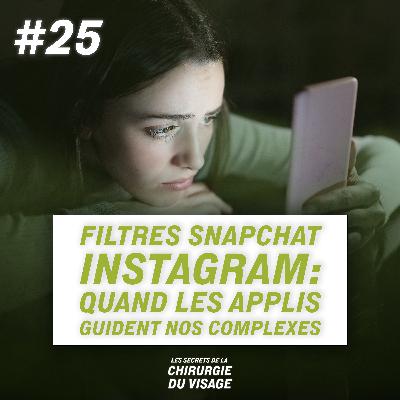 #25 - FILTRES SNAPCHAT / INSTAGRAM QUAND LES APPLIS GUIDENT NOS COMPLEXES