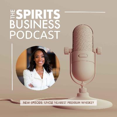 12. Uncle Nearest: how Fawn Weaver founded the fastest-growing American whiskey brand in history