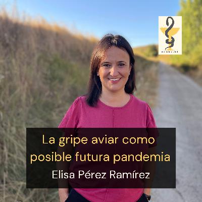 154. La Gripe como posible futura pandemia. Zoonosis, con Elisa Pérez Ramírez