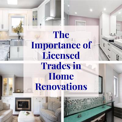 The Importance of Licensed Trades in Home Renovations