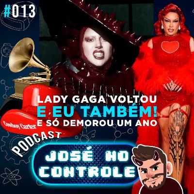 #013 - Abracadabra! Lady Gaga voltou e eu também #013 - Abracadabra! Lady Gaga voltou e eu também